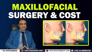 What is Maxillofacial Surgery amp Cost  Maxillofacial Surgery in Delhi India  Dr PK Talwar [upl. by Adrienne]