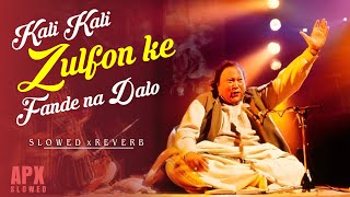 Kali Zulfon Ke Phande Na Dalo slowed  reverb  Nusrat Fateh Ali Khan [upl. by Mechling922]