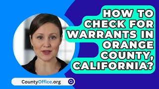 How To Check For Warrants In Orange County California  CountyOfficeorg [upl. by Lananna]