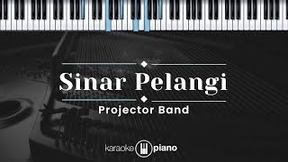 Sinar Pelangi  Projector Band KARAOKE PIANO  ORIGINAL KEY [upl. by Espy577]