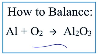 How to Balance Al  O2  Al2O3 [upl. by Cence199]