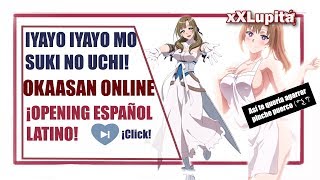 OKAASAN ONLINE ✨ Opening Cover ESPAÑOL【xXLupita】 [upl. by Soane]