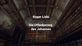 Roger Liebi  Die Offenbarung des Johannes  Offenbarung 6 1  Offenbarung 7 17 Teil 13 [upl. by Neukam]