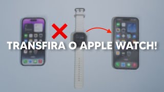 Como Transferir um Apple Watch de um iPhone para o Outro Passo a Passo [upl. by Baptiste292]