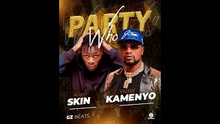 Party Who  Alien skin X Victor Kamenyo  Official Audio Music [upl. by Vina931]