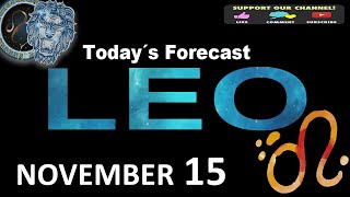 Daily Horoscope LEO November 15 2024 [upl. by Eitsyrhc]