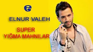 Elnur Valeh  Super Yigma Mahnilar 2017 [upl. by Bozuwa]