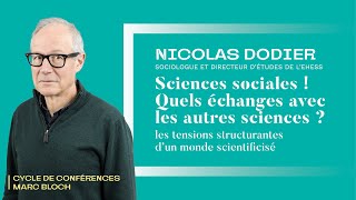 Nicolas Dodier  Sciences sociales  Quels échanges avec les autres sciences  MarcBlochEHESS [upl. by Iilek692]