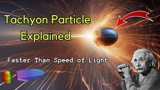 Einstein Was Wrong  Tachyon Particles Explained in Hindi  Faster than Speed of Light [upl. by Anallese26]