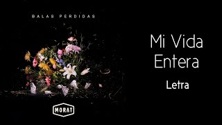 Morat  Mi Vida Entera Letra [upl. by Yelwah]