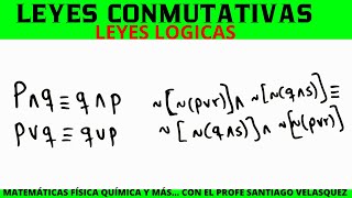 LEYES LOGICAS 2 LEY CONMUTATIVA LOGICA PROPOSICIONAL LOGICA MATEMATICA [upl. by Bianchi]