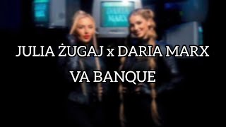 JULIA ŻUGAJ X DARIA MARX  VA BANQUE  TEKST [upl. by Aicemaj]