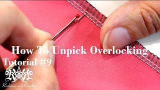 How To Unpick Overlocker  Serger Stitches  Rockstars and Royalty Tutorial 9 [upl. by Ycnuahc596]