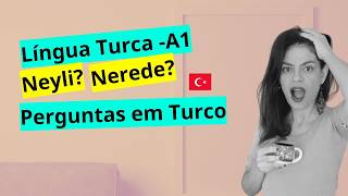 Ne zaman Neyli Nereye Nerede Perguntas úteis em Turco Língua Turca A1 para iniciantes [upl. by Tut]