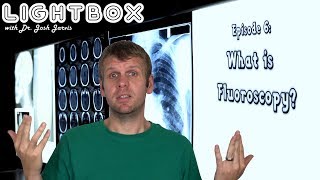 What is Fluoroscopy Lightbox episode 6 [upl. by Cosimo335]