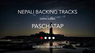 Paschatap  Dibya Subba  Guitar Solo Backing Track [upl. by Aietal]