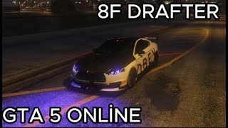 GTA 5 ONLİNE 8F DRAFTER modifiye [upl. by Jaal]