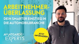 Arbeitnehmerüberlassung Dein Sprungbrett in die Automobilindustrie l AVANTGARDE Experts [upl. by Melina]