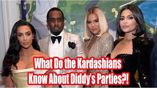 What Do the Kardashians Know About Diddys Parties [upl. by Etteyafal]