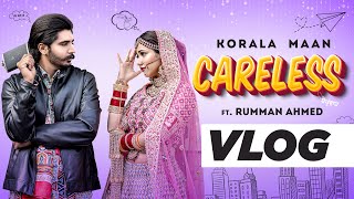 Careless Vlog  Korala Maan Ft Rumman Ahmed  Desi Crew  Latest Punjabi Songs 2022 Speed Records [upl. by Adnuahsar740]