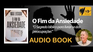 O Fim da Ansiedade  Max Lucado  audiobook [upl. by Cha]