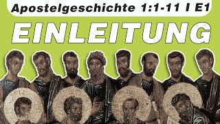 EINLEITUNG  Apostelgeschichte 1111  E1 [upl. by Kcid974]