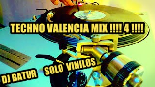 TECHNO VALENCIA MIX  4  90S solo en Vinilos by Dj Batur suscribete [upl. by Hecht]