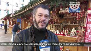 APERTI I MERCATINI DI NATALE BORRIERO «GRANDE ATTRAZIONE PER FAMIGLIE E TURISTI»  15112024 [upl. by Stock]