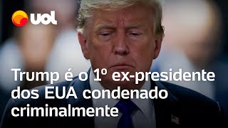 Trump é o primeiro expresidente dos EUA condenado criminalmente [upl. by Gannie]