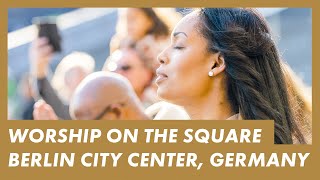 LIVE from Berlin 🇩🇪 Presence Worship on the Streets · ALEXANDERPLATZ Berlin Germany · w ElvisEtv [upl. by Kushner]