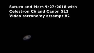 Saturn and Mars through a Celestron C6 and Canon SL2video astronomy attempt 2 [upl. by Ko857]