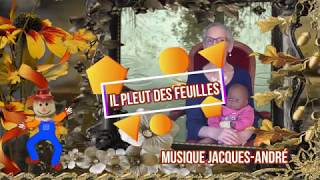 il pleut des feuilles  comptine dautomne  musique JacquesAndré paroles AMarie Chapouton [upl. by Waylin]