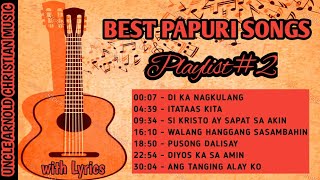 🎵quotBEST PAPURI SONGS PLAYLIST 2quot🎵 with Lyrics [upl. by Riane987]