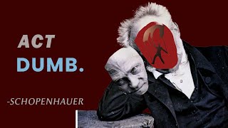 Schopenhauer The Power of Playing Dumb  Dark Manipulation [upl. by Dhu589]