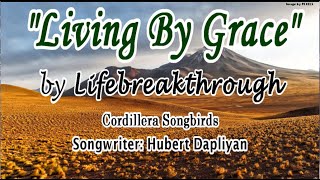 quotLIVING BY GRACEquot Gospel Music by lifebreakthrough [upl. by Yrotciv775]