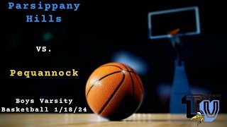 Parsippany Hills vs Pequannock Varsity Basketball [upl. by Ainerbas]