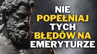 11 NAJWIĘKSZYCH BŁĘDÓW W STARSZYM WIEKU – PRZEWODNIK PO MĄDROŚCI STOICKIEJ  Stoicyzm [upl. by Llorrac]