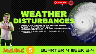 SCIENCE 5 QUARTER 4 WEEK 34  WEATHER DISTURBANCES [upl. by Annaor98]