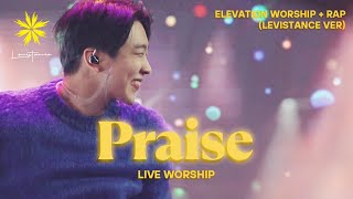 PRAISE by Elevation Worship RAP Ver  LEVISTANCE Live [upl. by Pember]