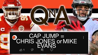 quotMORE CAPS SPACE  BROWNS GETTING CHRIS JONES OR MIKE EVANSquot  QnA [upl. by Nahsad]