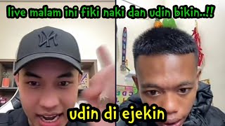 LIVE FIKI NAKI MALAM INI🔴 UDIN DI EJEKIN [upl. by Normy]