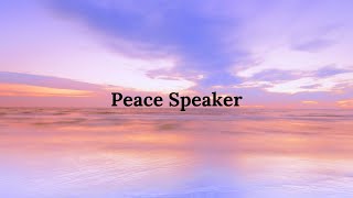 Peace Speaker Piano and Song [upl. by Alliuqa]