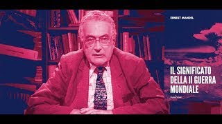 quotIl significato della Seconda guerra mondialequot di Ernest Mandel con il curatore Pietro Acquilino [upl. by Assenov]