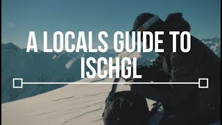 A Locals Guide to Ischgl  TLP Episode 3 [upl. by Thedrick406]