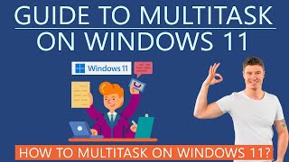 Guide to Multitask on Windows 11  Multitasking Tools Windows 11 [upl. by Colpin]