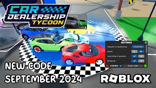 Roblox Car Dealership Tycoon New Code September 2024 [upl. by Yesiad]