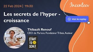 Les secrets de l’hyper croissance  Thibault Renouf [upl. by Healey]