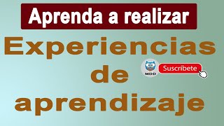 ¿Cómo realizar experiencias de aprendizaje [upl. by Adnak403]