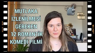 FİLM ÖNERİLERİİZLEYEBİLECEĞİNİZ 12 ROMANTİK KOMEDİ FİLMİ [upl. by Anehsat654]