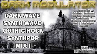 DARK WAVE  SYNTH WAVE  GOTHIC ROCK  SYNTHPOP mix I from DJ DARK MODULATOR [upl. by Garling]